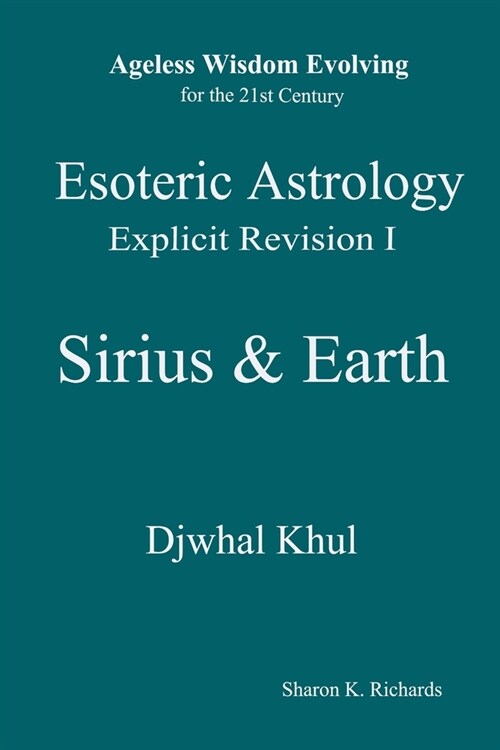 Esoteric Astrology Explicit Revision I - Sirius & Earth (Paperback)