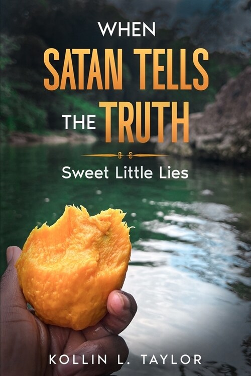 When Satan Tells the Truth: Sweet Little Lies (Paperback)