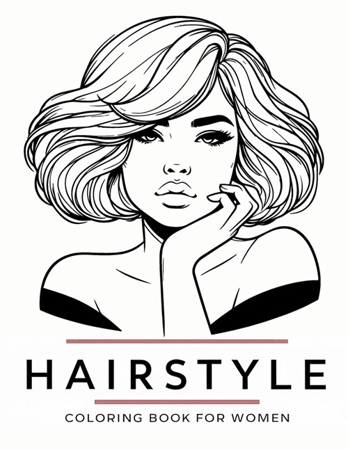 Hairstyle Coloring Book for Women: Relax and Unleash Your Creativity with Stunning Hair Designs (Paperback)