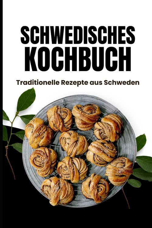 Schwedisches Kochbuch: Traditionelle Rezepte aus Schweden (Paperback)