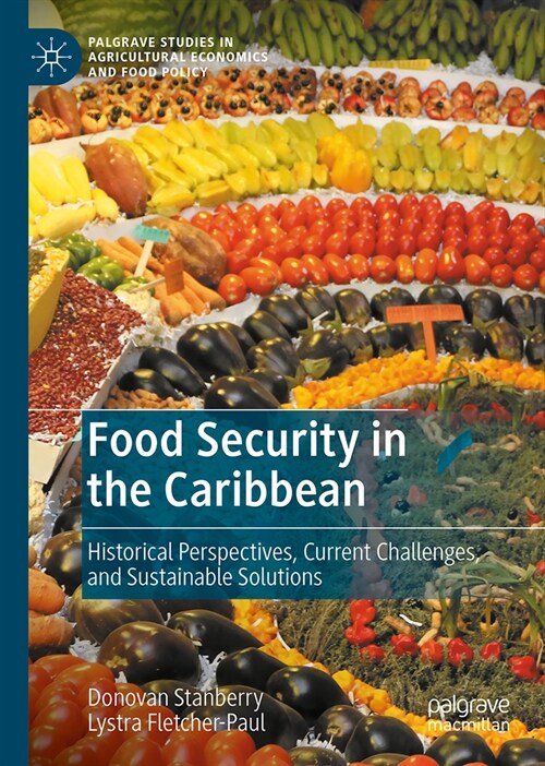 Food Security in the Caribbean: Historical Perspectives, Current Challenges, and Sustainable Solutions (Hardcover, 2024)