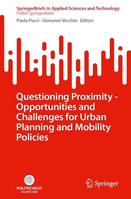 Questioning Proximity - Opportunities and Challenges for Urban Planning and Mobility Policies (Paperback, 2024)