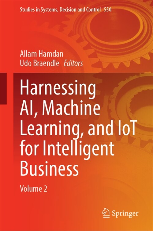 Harnessing Ai, Machine Learning, and Iot for Intelligent Business: Volume 2 (Hardcover, 2025)