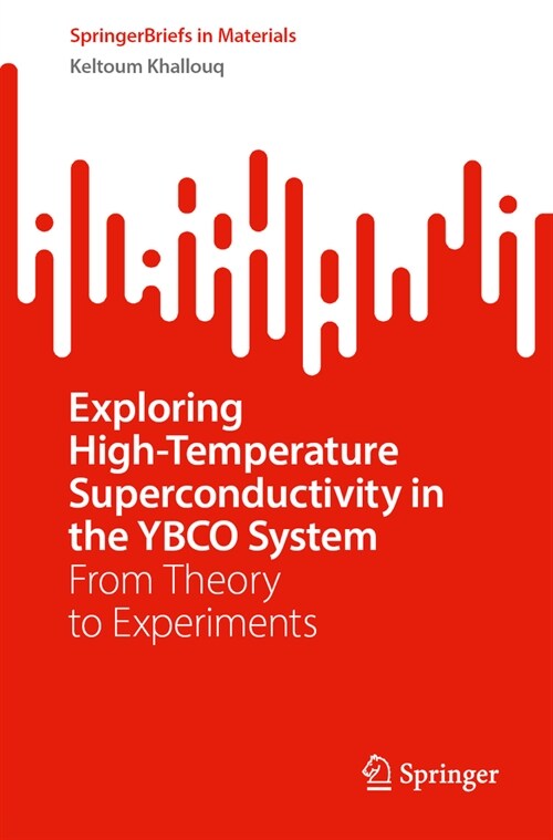 Exploring High-Temperature Superconductivity in the Ybco System: From Theory to Experiments (Paperback, 2025)
