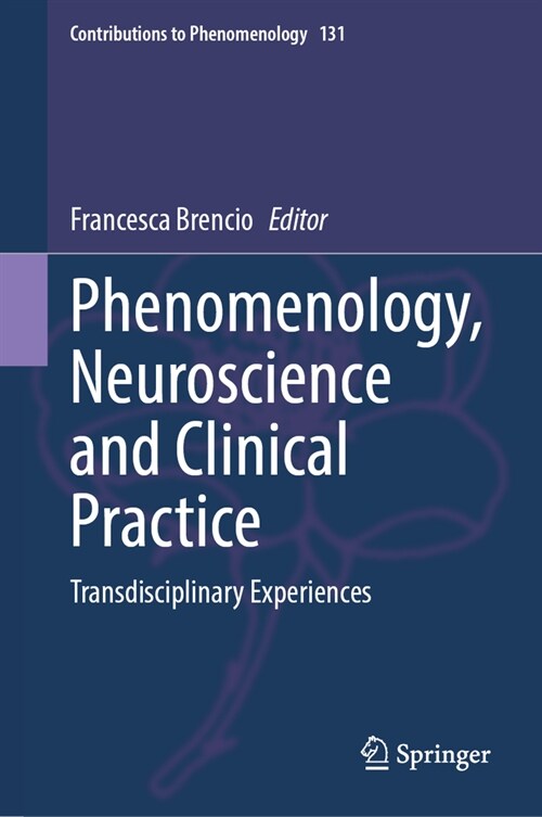Phenomenology, Neuroscience and Clinical Practice: Transdisciplinary Experiences (Hardcover, 2025)