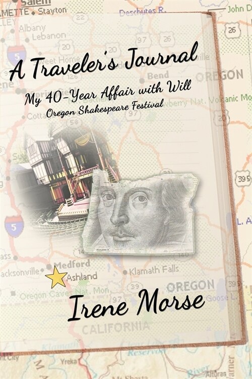 A Travelers Journal: My 40-Year Affair with Will - Oregon Shakespeare Festival (Paperback)