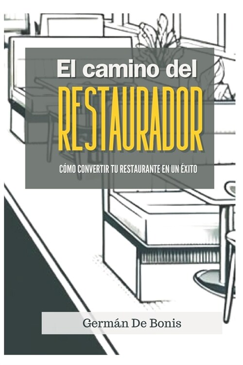 El Camino del Restaurador: C?o Convertir Tu Restaurante en un ?ito (Paperback)