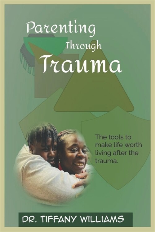 Parenting Through Trauma (Paperback)