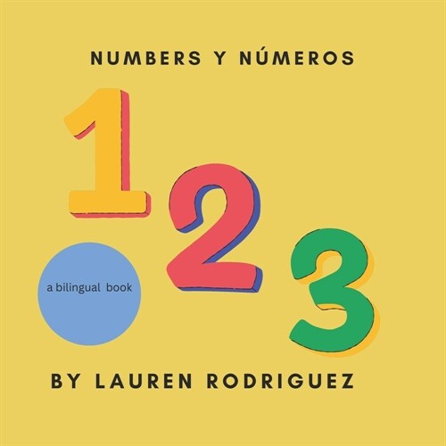 Numbers y Numeros: A bilingual book (Paperback)