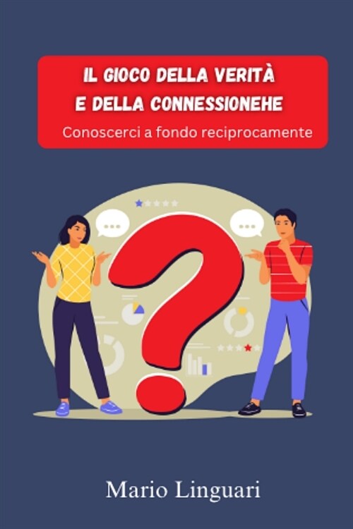 Il Gioco della Verit?e della Connessione,: Conoscerci a fondo reciprocamente (Paperback)