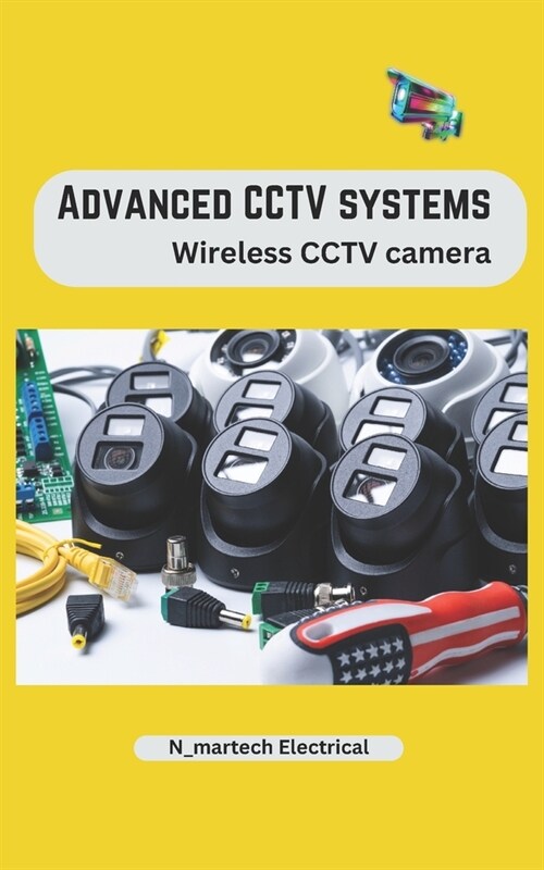 Advanced CCTV Systems: Wireless CCTV camera (Paperback)