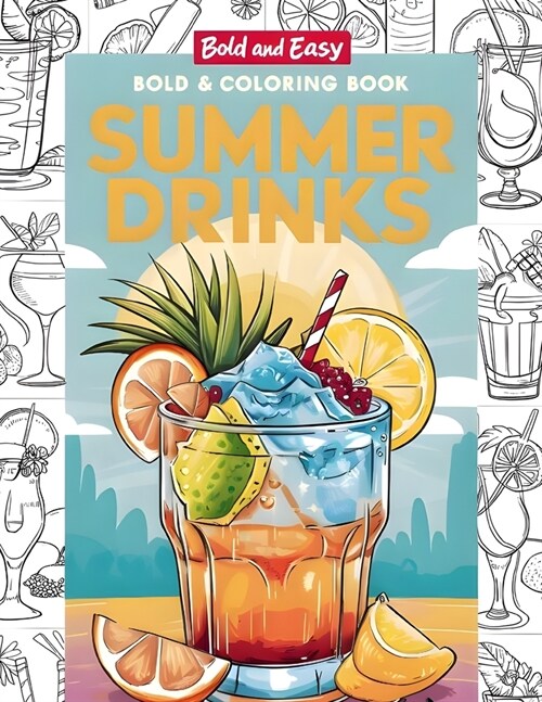 bold and easy coloring book summer drink: big and simple designs; relaxation (Paperback)