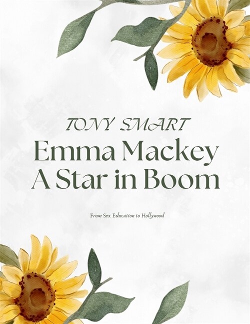 Emma Mackey: A Star in Boom.: From Sex Education to Hollywood. (Paperback)