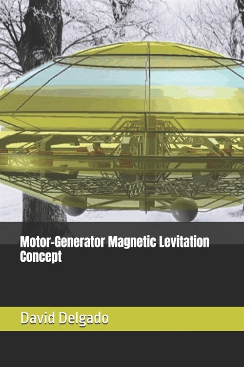 Motor-Generator Magnetic Levitation Concept (Paperback)