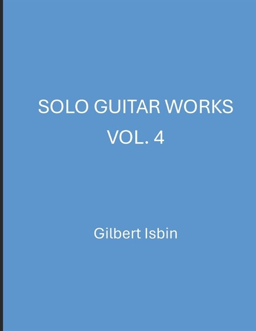 Solo Guitar Works Vol.4 (Paperback)