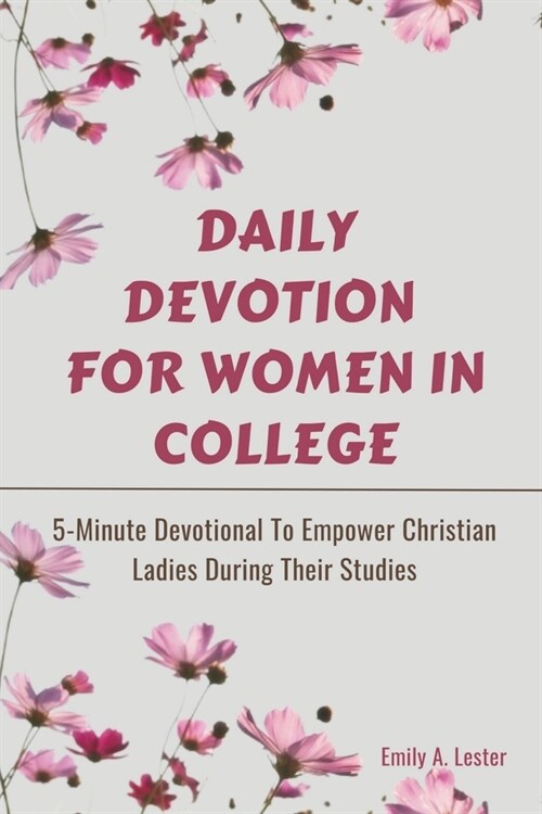 Daily Devotion For Women In College: 5-Minute Devotional To Empower Christian Ladies During Their Studies (Paperback)