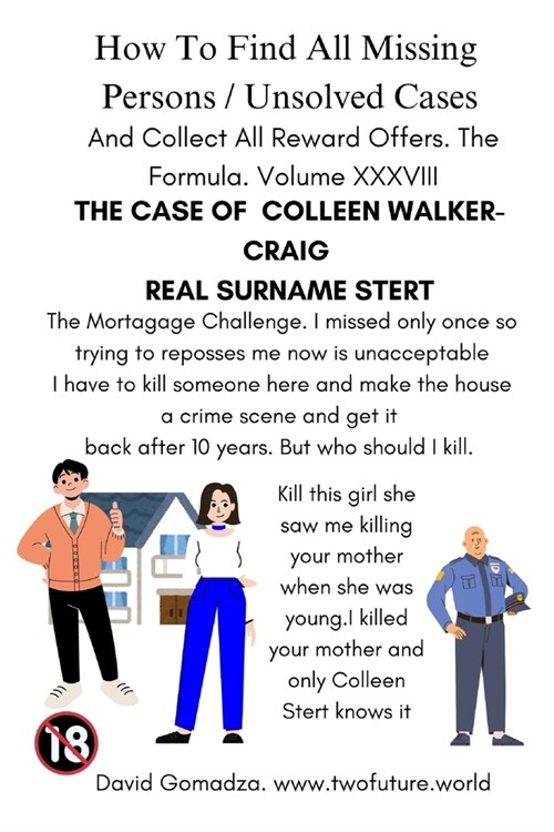 How To Find All Missing Persons / Unsolved Cases. And Collect All Reward Offers. Volume XXXVIII.: The Case of Colleen Walker-Graig [Real Surname Stert (Paperback)