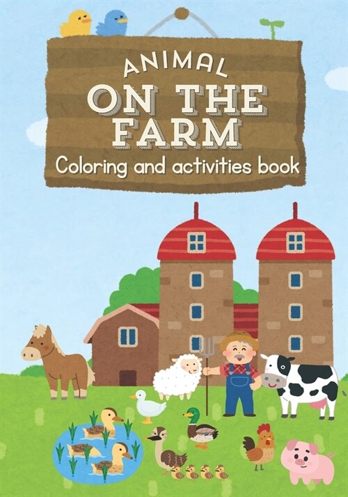 Coloring and activities book: theme in the farm animals (Paperback)