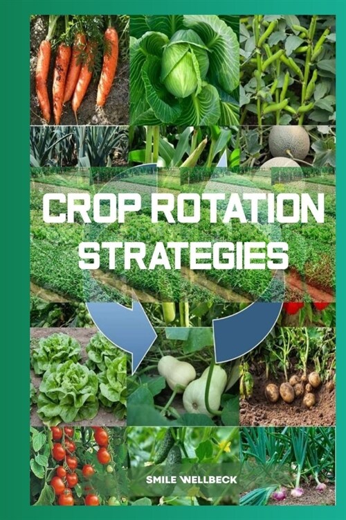 Crop Rotation Strategies: Maximizing Yield (Paperback)