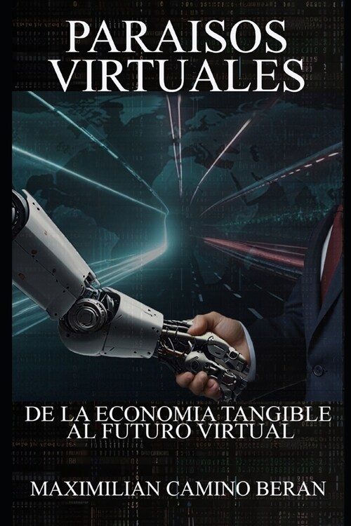 Para?os Virtuales: De la econom? tangible y sus para?os, a la intangible y la virtual (Paperback)