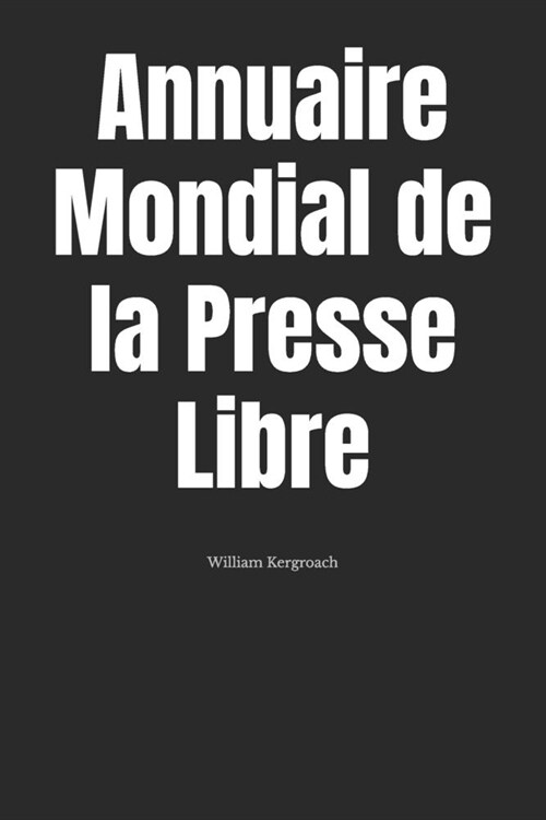 Annuaire Mondial de la Presse Libre (Paperback)