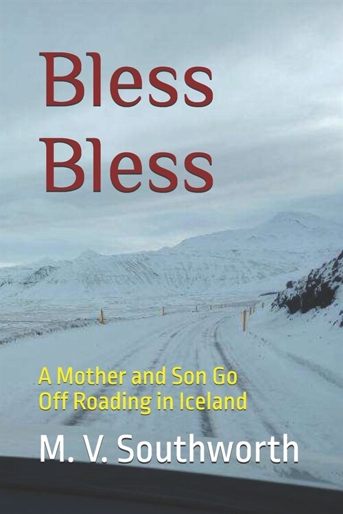 Bless Bless: A Mother and Son Go Off Roading in Iceland (Paperback)