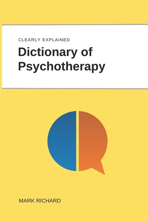 Dictionary of Psychotherapie: Technical Terms, Methods and Practical Applications (Paperback)