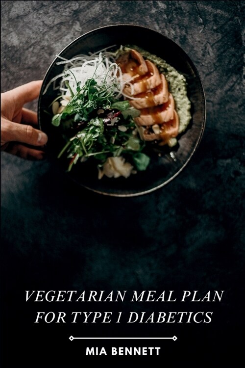 Vegetarian Meal Plan for Type 1 Diabetics (Paperback)