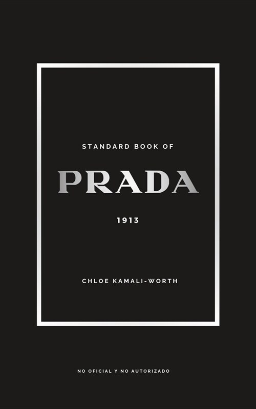 Standard Book of PRADA (versi? espa?la): Entre Herencia e Innovaci? (Paperback)