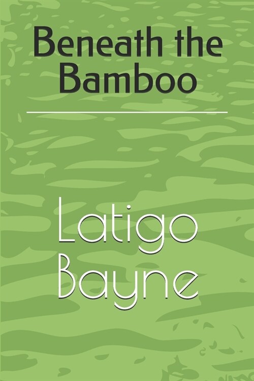 Beneath the Bamboo (Paperback)