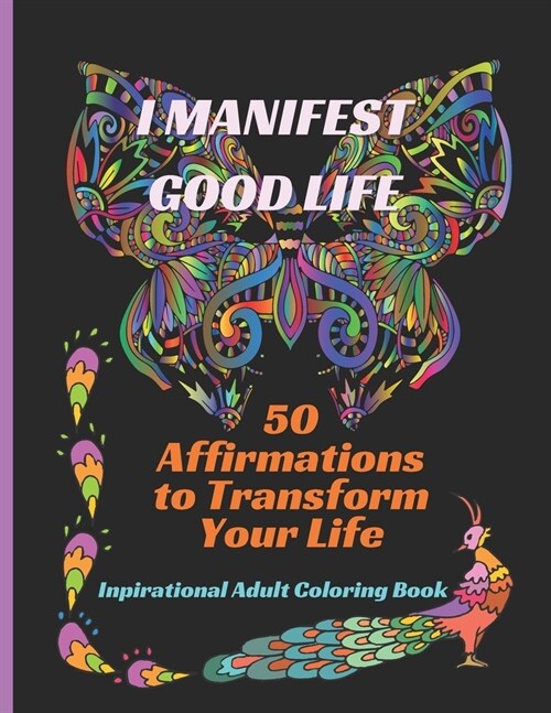 I Manifest Good Life: 50 Affirmation Quotes coloring book (Paperback)
