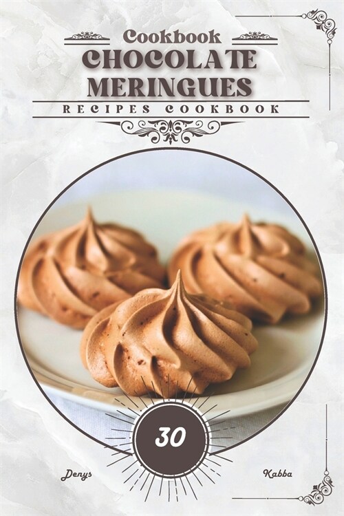 Chocolate Meringues: Recipes cookbook (Paperback)