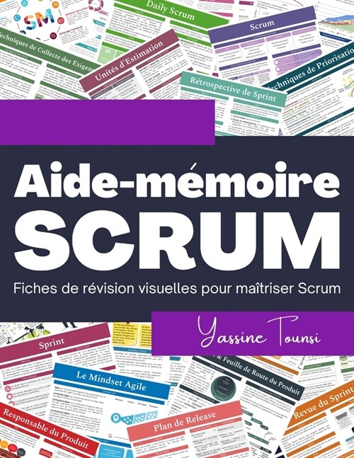 Aide-m?oire SCRUM: Guide de r?ision visuelles pour ma?riser Scrum (Paperback)