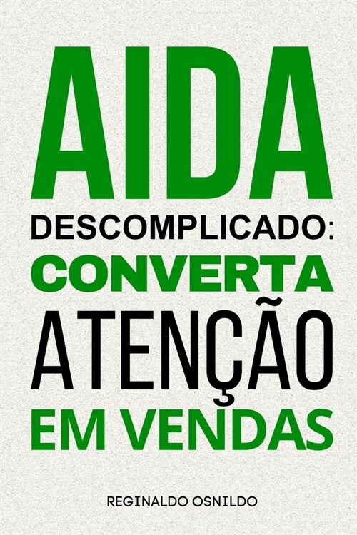 AIDA descomplicado: converta aten豫o em vendas (Paperback)