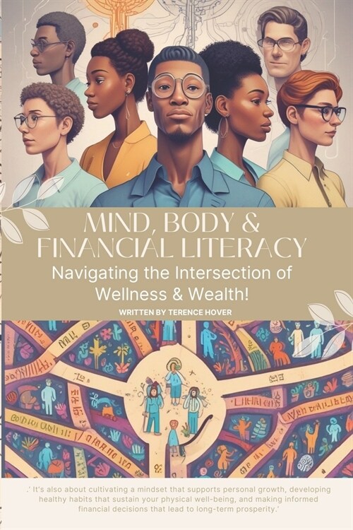 Mind, Body & Financial Literacy: Navigating the Intersection of Wellness & Wealth (Paperback)