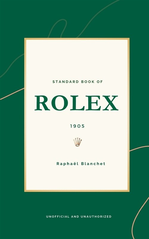 Standard Book of Rolex (English version): the excellence of watchmaking (Paperback)