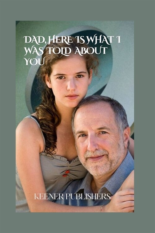 Dad, Here Is What I Was Told about You (Paperback)