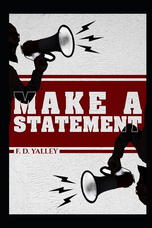 Make a Statement: The Power Of Your Declarations. (Paperback)