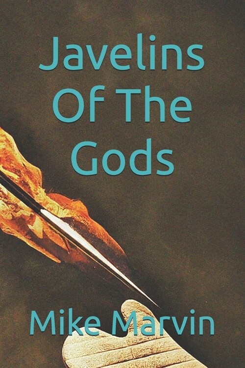 Javelins Of The Gods (Paperback)