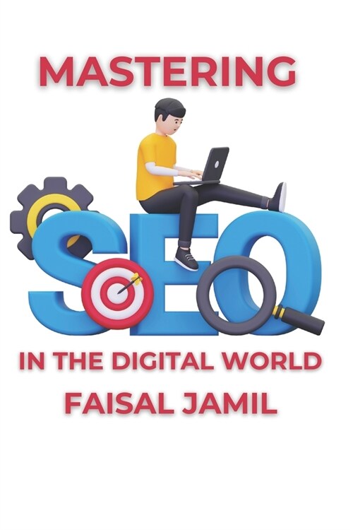 Mastering SEO in the Digital World (Paperback)