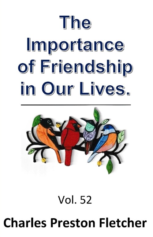 The Importance of Friendship in Our Lives. (Paperback)