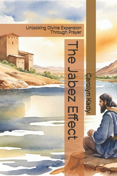 The Jabez Effect: Unlocking Divine Expansion Through Prayer (Paperback)