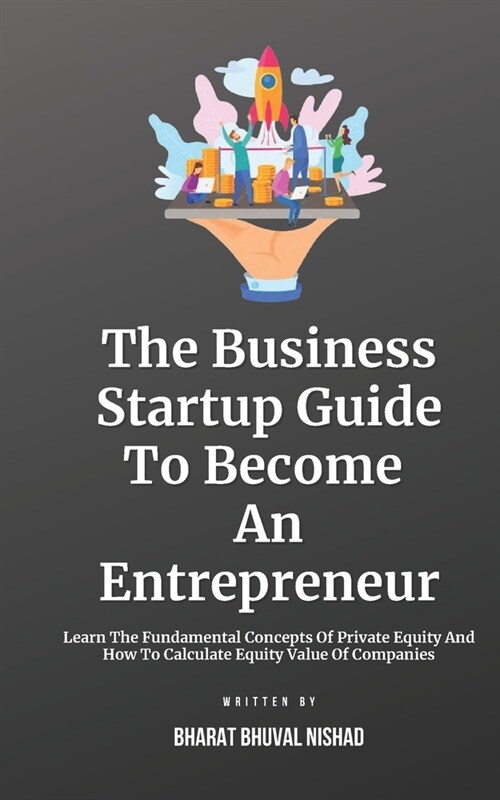 The Business Startup Guide To Become An Entrepreneur: Learn To Find Great Business Startup Ideas And Grow Your Startup By Standing Out With Innovation (Paperback)