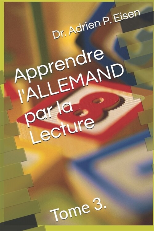 Apprendre lALLEMAND par la Lecture: Tome 3. (Paperback)