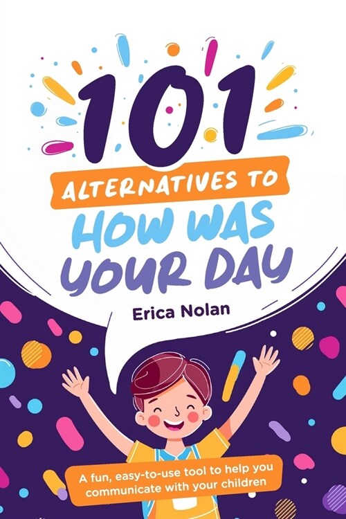 101 Alternatives to How Was Your Day (Paperback)