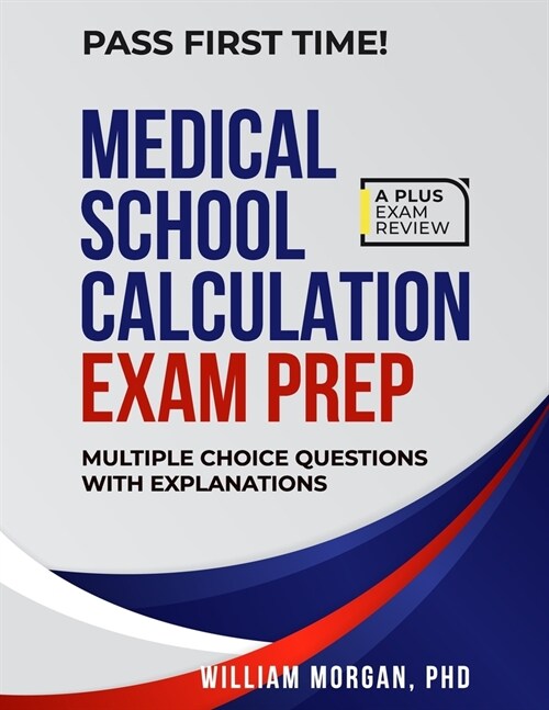 Medical School Calculation Exam Prep (Paperback)