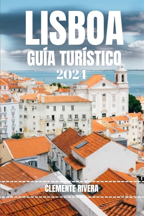 Lisboa Gu? Tur?tico: Revelando las gemas ocultas y los lugares locales de la ciudad (Paperback)