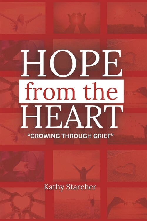 Hope From the Heart: Growing Through Grief (Paperback)