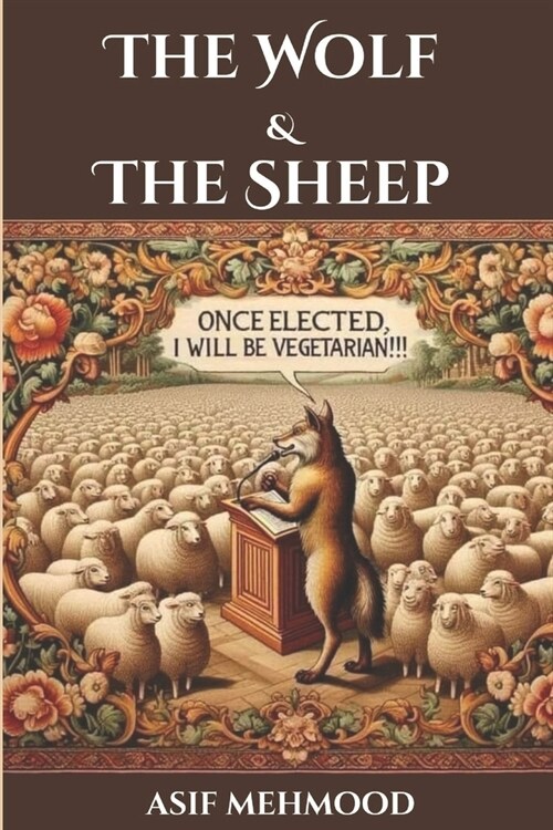 The Wolf And The Sheep, Once Elected, I Will be Vegetarian (Paperback)
