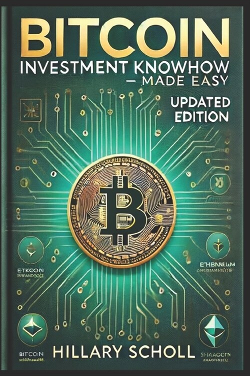 Bitcoin Investment KnowHow - Made Easy: Updated Edition (Paperback)